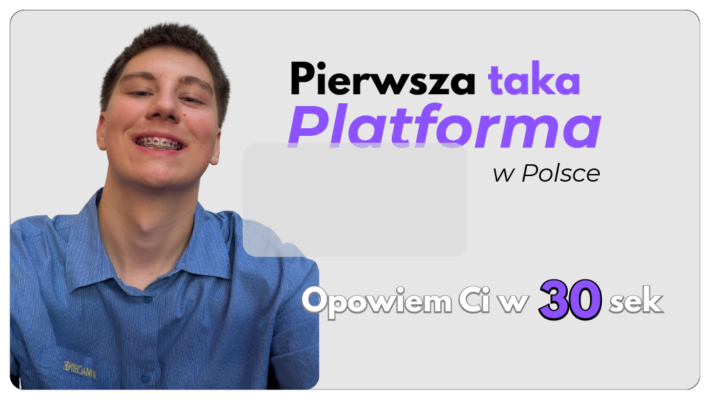 Pierwsza taka Platforma w Polsce – opowiem Ci w 30 sekund